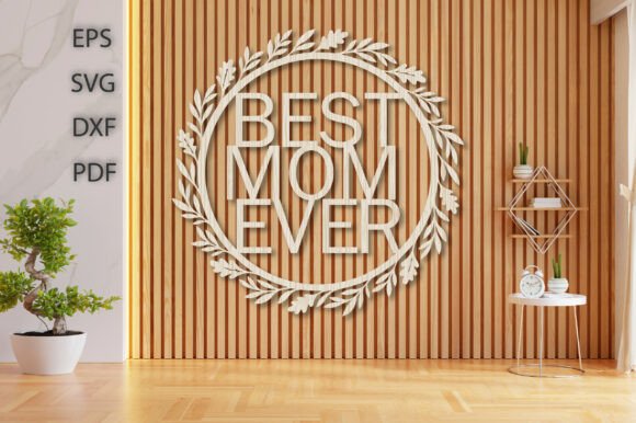 Best Mom Ever Laser Cutting for Home Decor