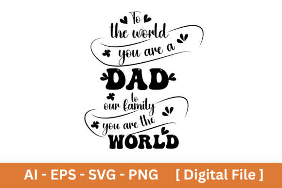 Dad Quote Graphics for T-Shirt Designs