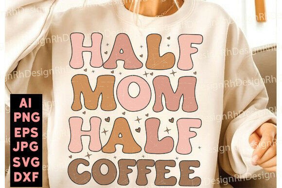 Half Mom Half Coffee PNG: Graphics for T-Shirt Designs