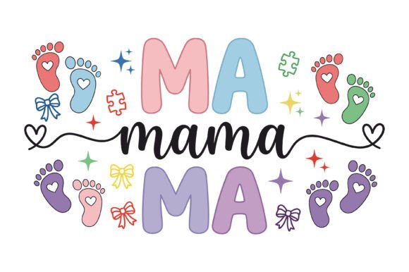 Mama Mama Baby Feet: Graphics for T-Shirt Designs