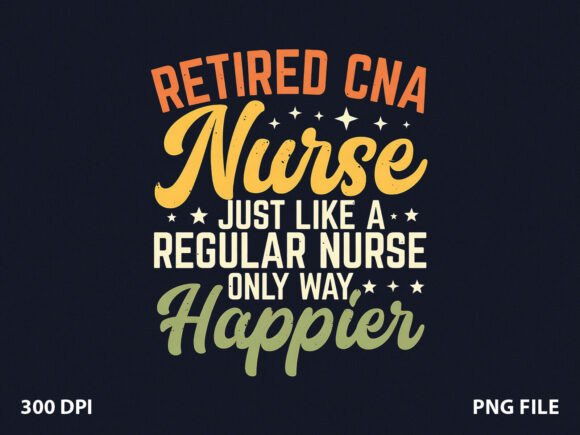 Review: Retired CNA Nurse Mom T-Shirt Design