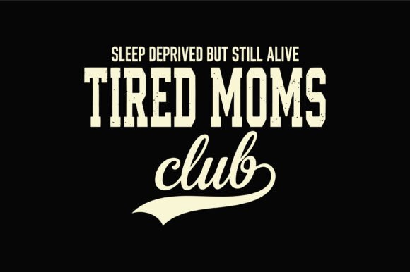 Tired Moms Club: Funny Graphics for T-Shirt Designs