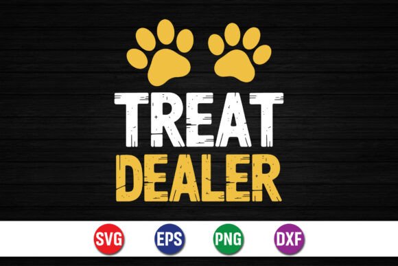 Treat Dealer Funny Dog Quote: Graphics for T-Shirt Designs